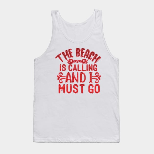 The beach is calling Tank Top by Globe Design